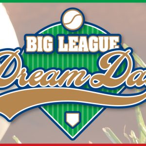Big League Dream Day 2025
